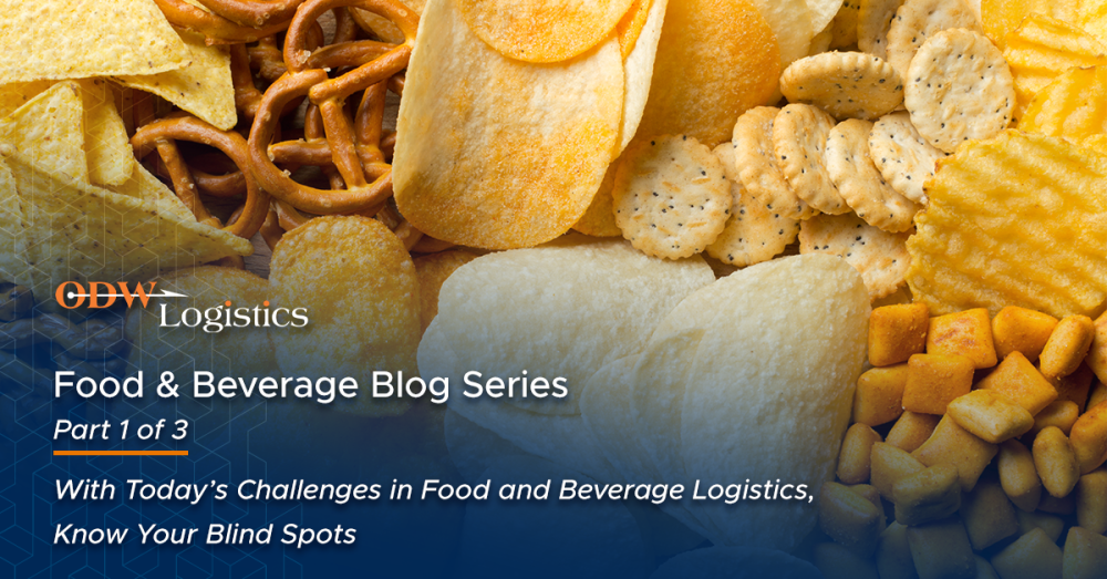 With Today’s Challenges in Food and Beverage Logistics, Know Your Blind Spots