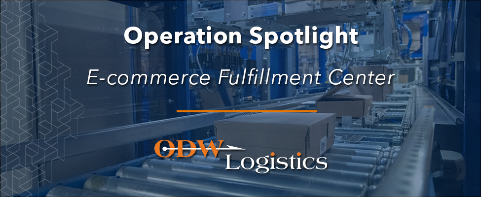 ODW Logistics Operation Spotlight | E-commerce Fulfillment Center