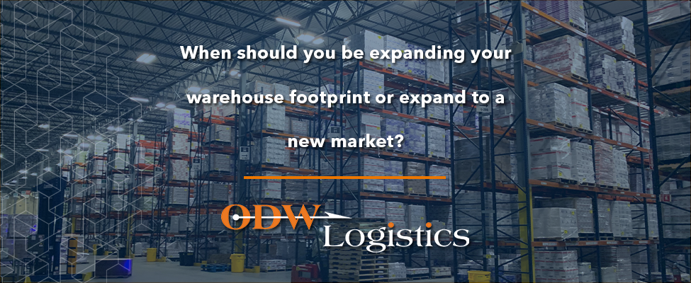 Are you wondering, “when should I be expanding my warehouse footprint or expand to a new market?”