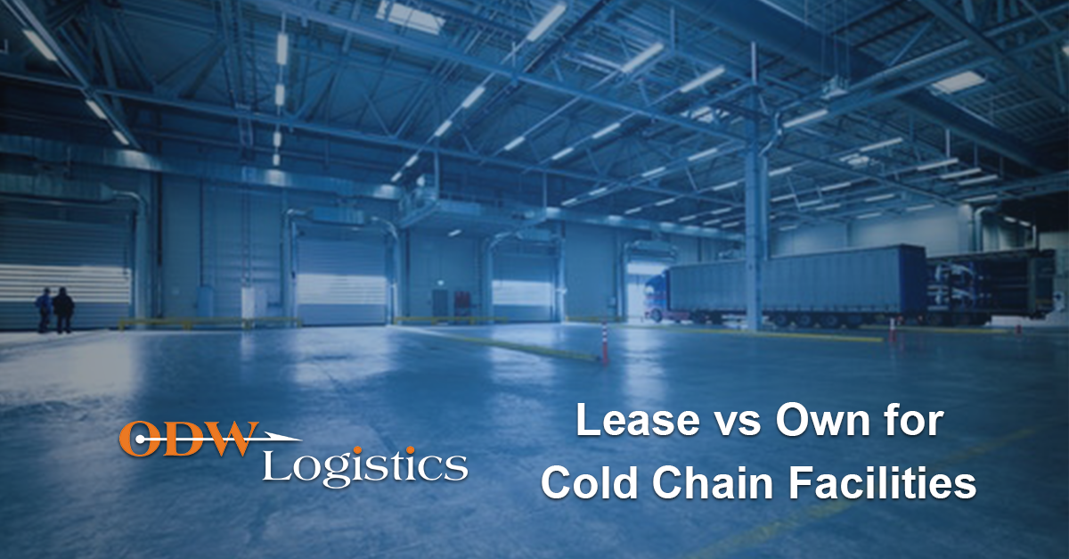 Lease vs. Own for Cold Chain Facilities