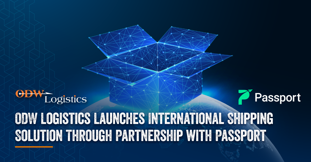 ODW Logistics Launches International Shipping Solution Through Partnership with Passport